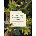 The Complete Language of Trees: A Definitive and Illustrated History