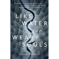 Like Water for Weary Souls