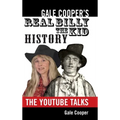 Gale Cooper's Real Billy The Kid History: The YouTube Talks