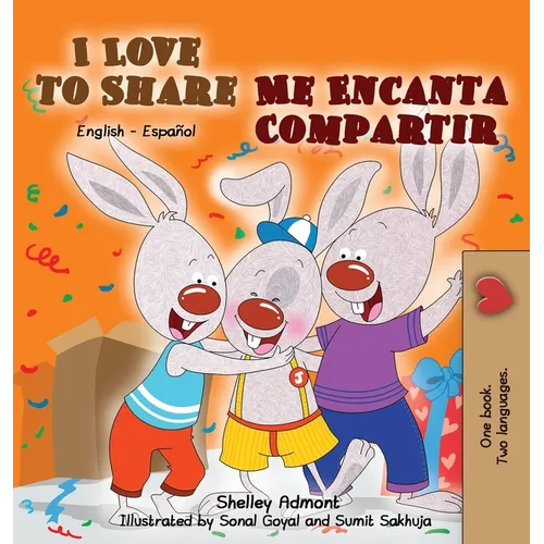 I Love to Share (English Spanish Bilingual Children's Book) second edition