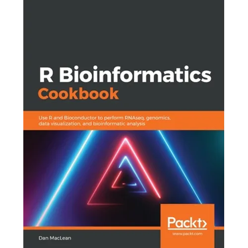 R Bioinformatics Cookbook: Use R and Bioconductor to perform RNAseq, genomics, data visualization, and bioinformatic analysis