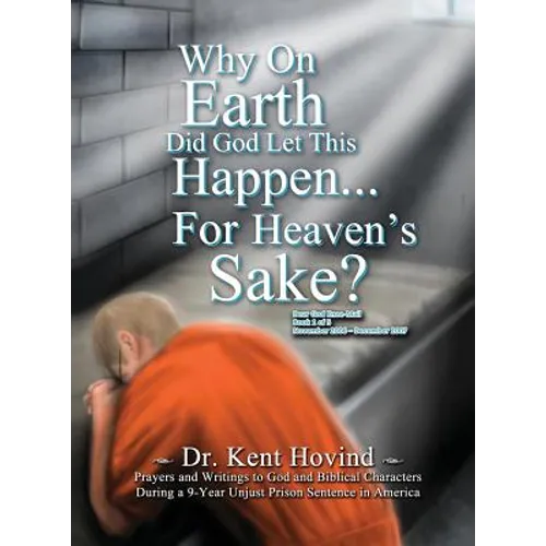 Why On Earth Did God Let This Happen For Heaven's Sake?: Dear God Kneemail Book 1: November 2006 - December 2007