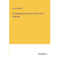 A Compendious Dictionary of the French Language