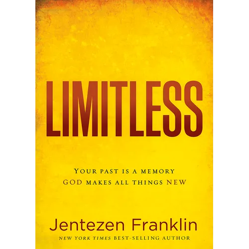 Limitless: Your Past Is a Memory. God Makes All Things New.