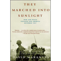 They Marched Into Sunlight: War and Peace Vietnam and America October 1967