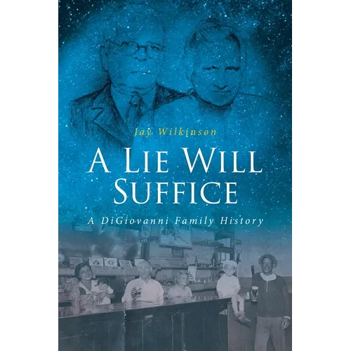 A Lie Will Suffice: A DiGiovanni Family History