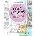 Cozy Critters Coloring Book: What We Were Up to While You Were Out