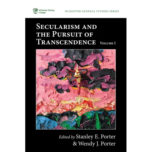 Secularism and the Pursuit of Transcendence, Volume I