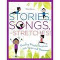 Stories, Songs, and Stretches!: Creating Playful Storytimes with Yoga and Movement