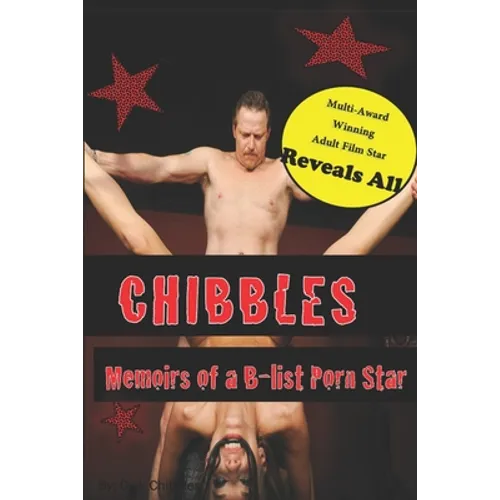 Chibbles: Memoirs of a B-list Porn Star