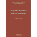 Glory at the Right Hand: Psalm 110 in Early Christianity