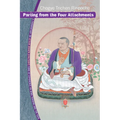 Parting from the Four Attachments: A Commentary on Jetsun Drakpa Gyaltsen's Song of Experience on Mind Training and the View