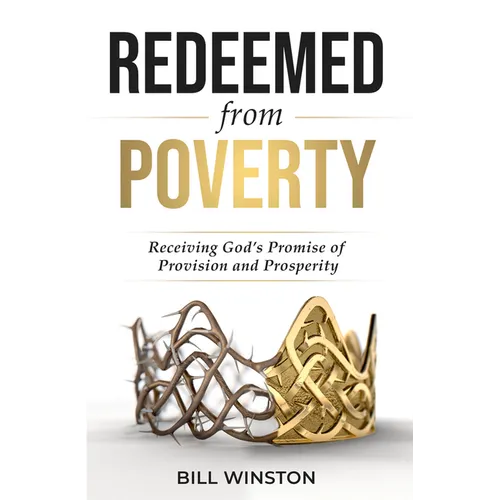 Redeemed from Poverty: Receiving God's Promise of Provision and Prosperity