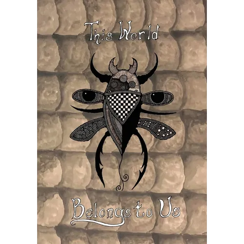 This World Belongs to Us: An Anthology of Horror Stories about Bugs