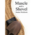 Muscle and a Shovel Bible Class Student Workbook