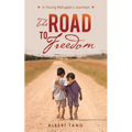 The Road to Freedom: A Young Refugee's Journeys