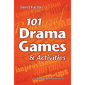 101 Drama Games and Activities: Theatre Games for Children and Adults, including Warm-ups, Improvisation, Mime and Movement