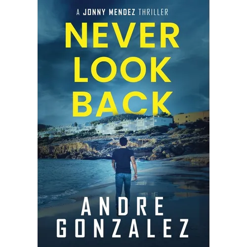 Never Look Back (Jonny Mendez Series #1)