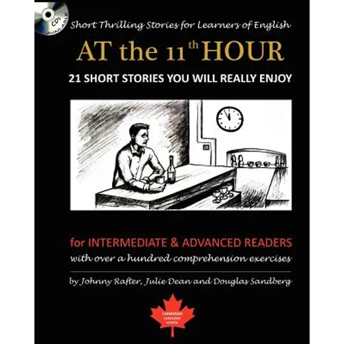 At the 11th Hour: Short Thrilling Stories for Learners of English. Twenty-one ESL stories you will really enjoy.