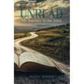 Unread: My Journey to the Bible: A Redemption Story
