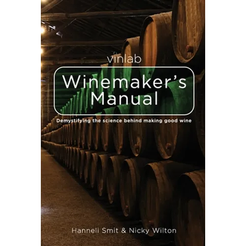 Vinlab Winemaker´s Manual: Demystifying the science behind making good wine