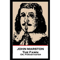 John Marston - The Fawn: Or, Parasitaster