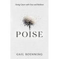 Poise: Facing Cancer with Grace and Resilience
