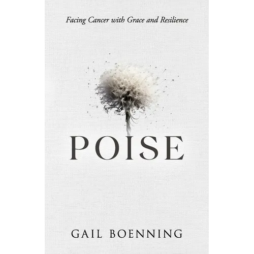 Poise: Facing Cancer with Grace and Resilience