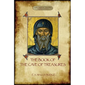 The Book of the Cave of Treasures: A History of the Patriarchs and the Kings, from the Creation to the Crucifixion of Christ.