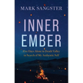 Inner Ember: Five Days Alone in Death Valley in Search of My Authentic Self