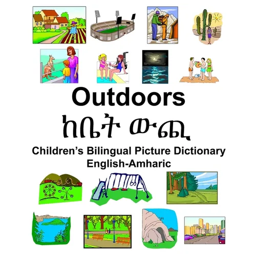 English-Amharic Outdoors/ከቤት ውጪ Children's Bilingual Picture Dictionary