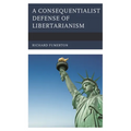 A Consequentialist Defense of Libertarianism