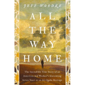 All the Way Home: The Incredible True Story of an American Aid Worker's Harrowing Seven Years as an Al-Qaida Hostage