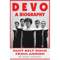 Devo: A Biography, Rustbelt Rock From Akron