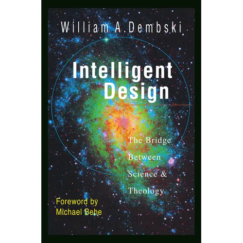 Intelligent Design: The Bridge Between Science & Theology