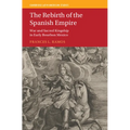 The Rebirth of the Spanish Empire