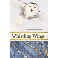 Whistling Wings: A Whistling Pines Mystery