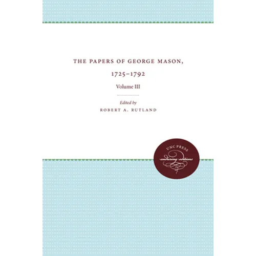 The Papers of George Mason, 1725-1792: Volume III