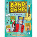 Band Camp! 4 Books in 1! (a Funny, Musical Graphic Novel Series about Summer Adventures and Making New Friends for Kids Ages 6-9)