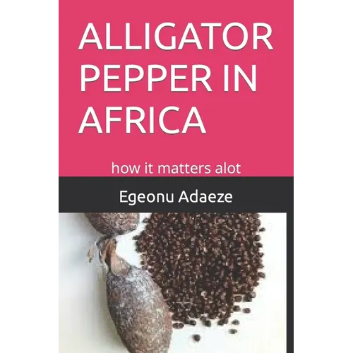 Alligator Pepper in Africa: how it matters alot