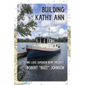 Building Kathy Ann: My Lake Superior Boat Project
