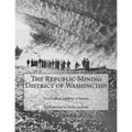The Republic Mining District of Washington