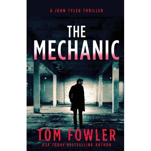 The Mechanic: A John Tyler Thriller