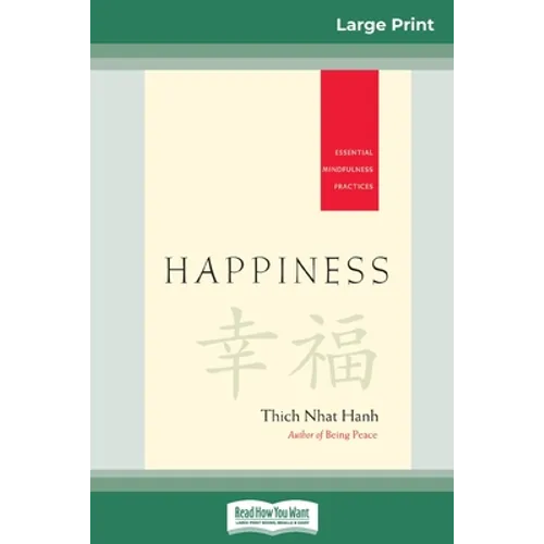 Happiness: Essential Mindfulness Practices (16pt Large Print Edition)