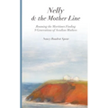 Nelly and the Mother Line: Roaming the Maritimes, Finding 9 Generations of Acadian Mothers