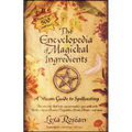 The Encyclopedia of Magickal Ingredients: A Wiccan Guide to Spellcasting