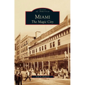 Miami: The Magic City