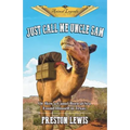 Just Call Me Uncle Sam: Or How a Camel Born at Sea Found Himself in Texas