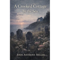 A Crooked Cottage by the Sea