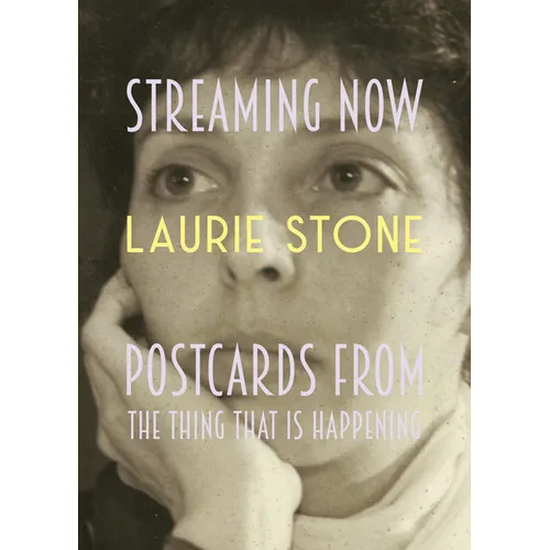 Streaming Now: Postcards from the Thing That Is Happening